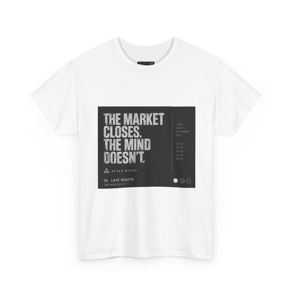 The market closes not the mind.... T-Shirt