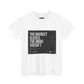 The market closes not the mind.... T-Shirt