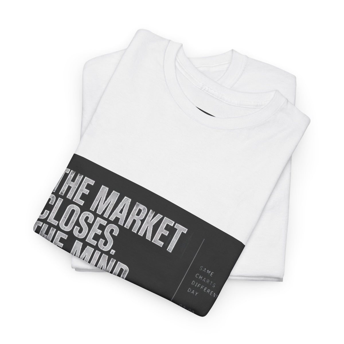 The market closes not the mind.... T-Shirt