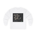 Follow the Plan Not the Noise Quote Long Sleeve Tee