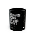 The Market Closes The Mind Doesn't Quote Mug