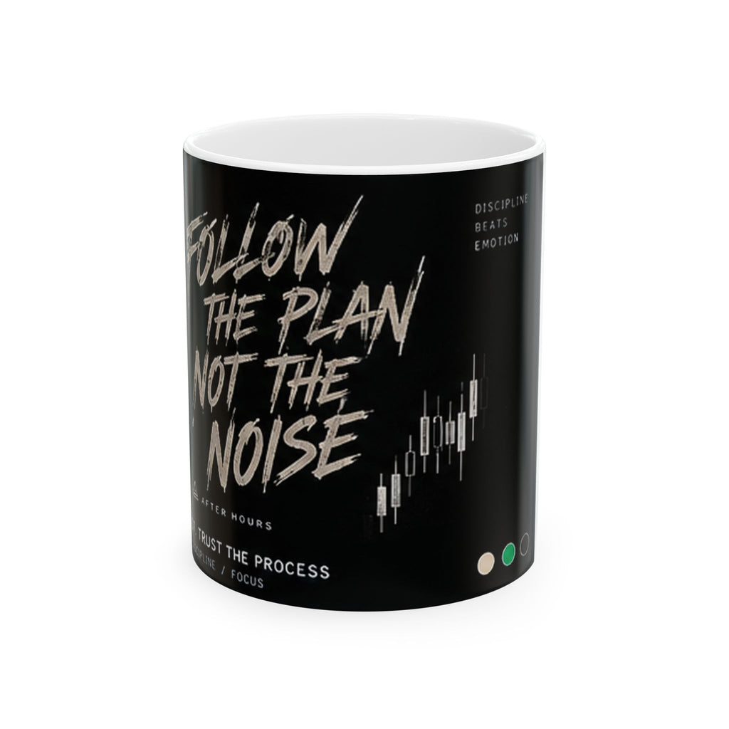 Follow the Plan Not the Noise Ceramic Mug | Trading Chart Design