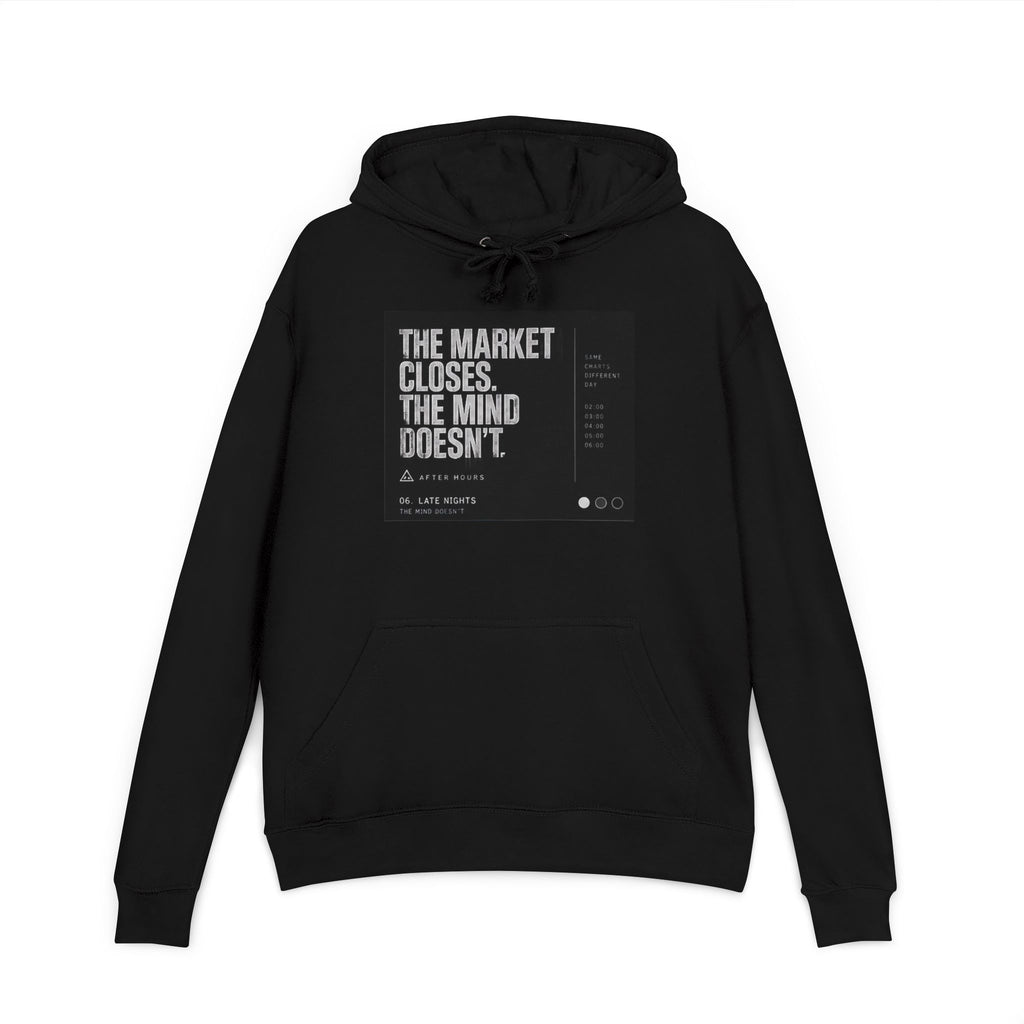 The Market Closes, The Mind Doesn’t Black French Terry Hoodie