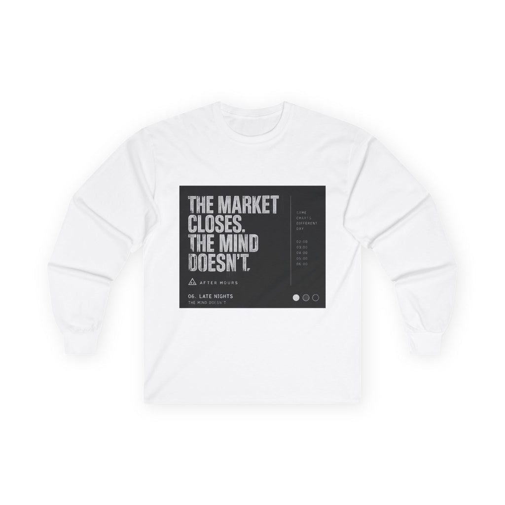 The Market Closes The Mind Doesn't Long Sleeve Tee