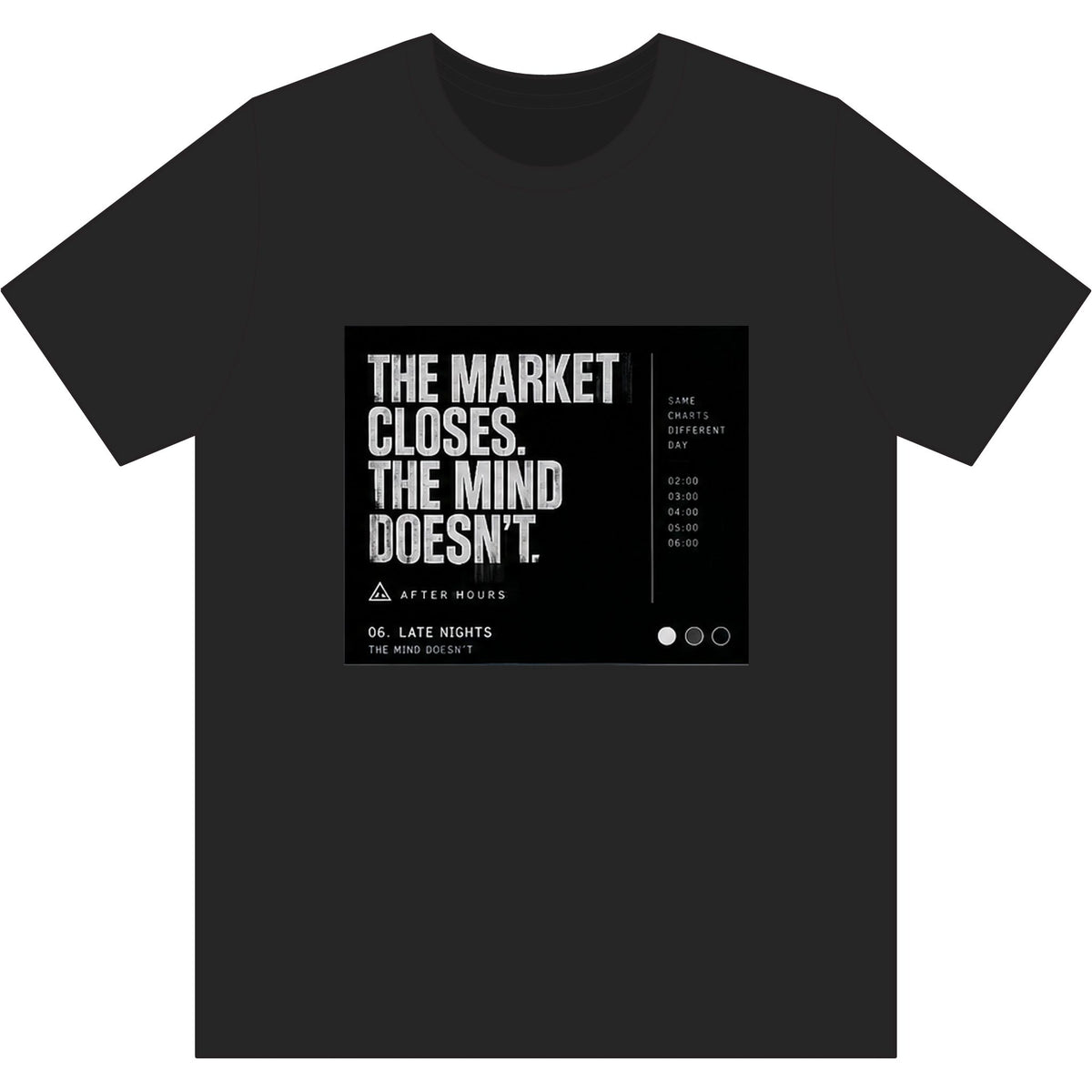 The Market Closes, The Mind Doesn’t Black T-Shirt