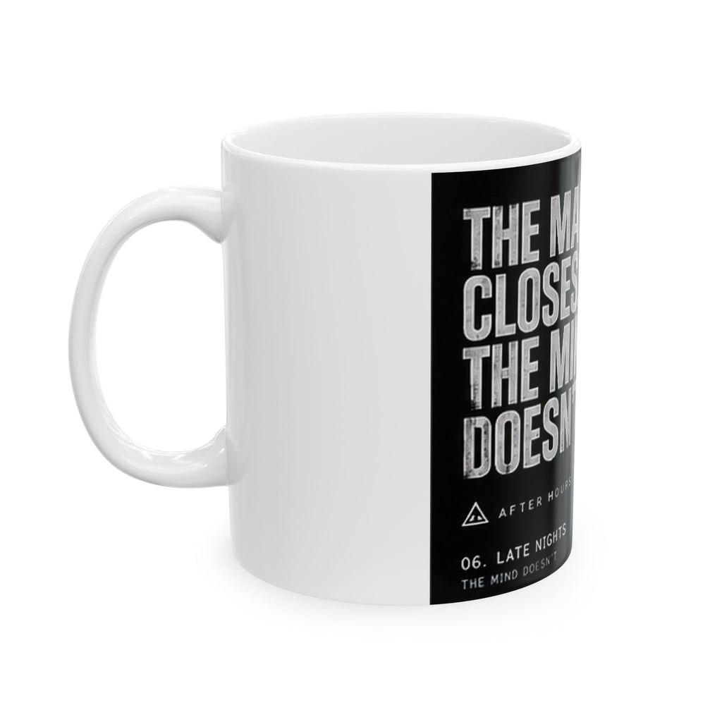 The Market Closes The Mind Doesn't Quote Ceramic Mug